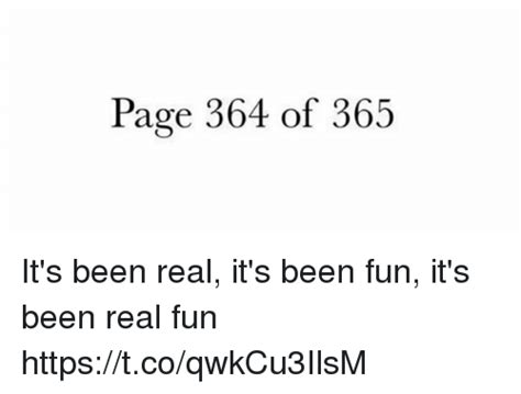 Page 364 Of 365 Its Been Real Its Been Fun Its Been Real Fun