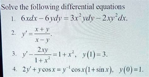 Solvedsolve The Following Differential Equations 1 6xdx 6ydy 31 Ydy 2xy Dx 2 Xy Y T