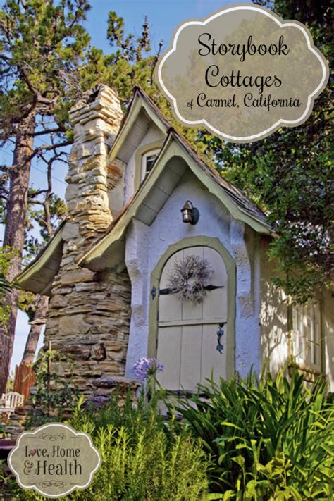 Storybook Cottages Of Carmel California Love Home And Health