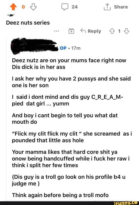 Od It Share Ar Deez Nuts Series Reply Deez Nutz Are On Your Mums