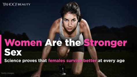 Women Are The Stronger Sex