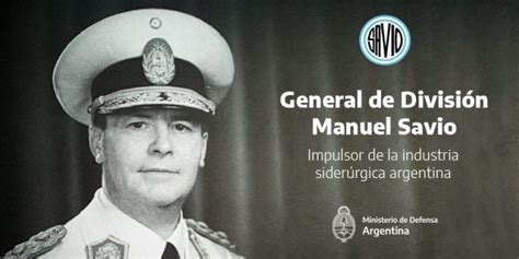 Recordando Al General Manuel Savio En El Día De La Siderurgia Nacional