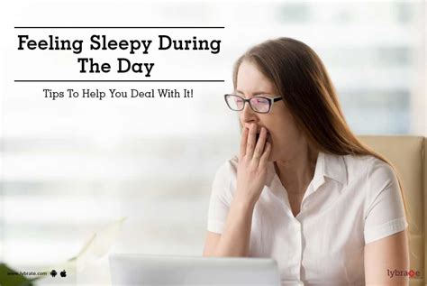 Feeling Sleepy During The Day Tips To Help You Deal With It By Dr