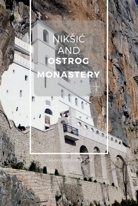 Nikšić and Ostrog Monastery in Montenegro - Cheeky Passports