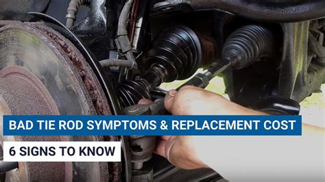 Bad Tie Rod Symptoms And Replacement Cost 6 Signs To Know