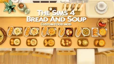 The Sims 4 L Custom Food Mod L Bread And Soup Youtube