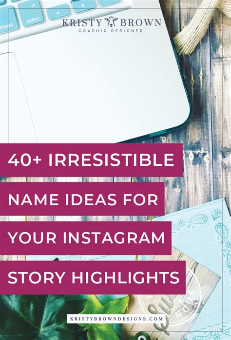 40 Irresistible Name Ideas For Your Instagram Story Highlights