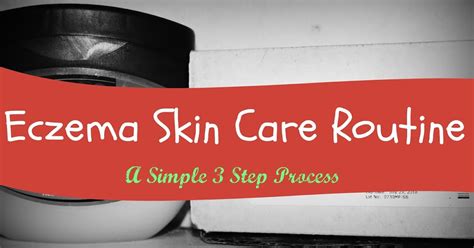3 Step Eczema Skin Care Routine New Mommy Bliss