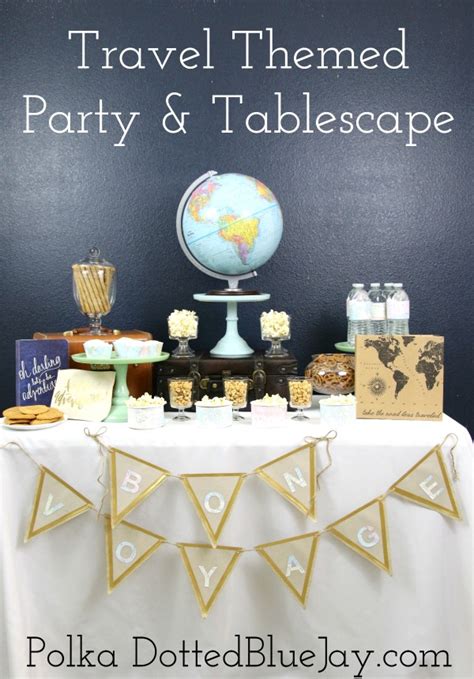 Surprise party, retirement dinner, etc.) Travel Themed Party & Tablescape - Polka Dotted Blue Jay