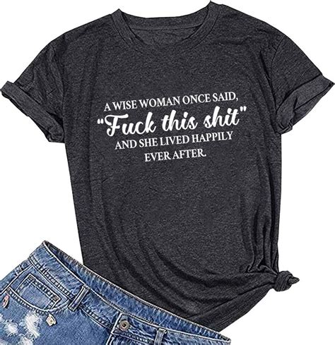 Maxtree Women A Wise Woman Once Said Graphic Cute T Shirts Funny Tees Amazon Ca Clothing