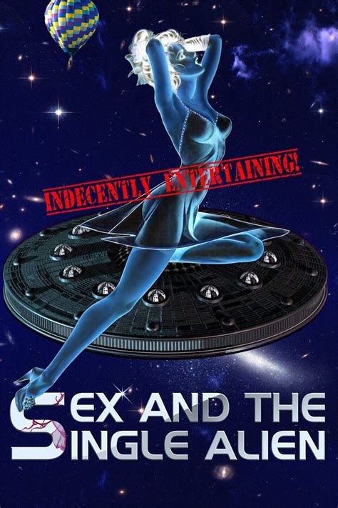 Sex And The Single Alien Pictures Rotten Tomatoes