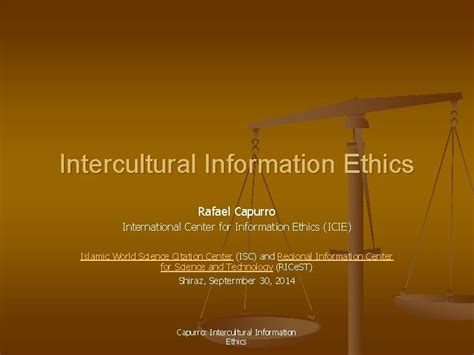 Intercultural Information Ethics Rafael Capurro International Center For