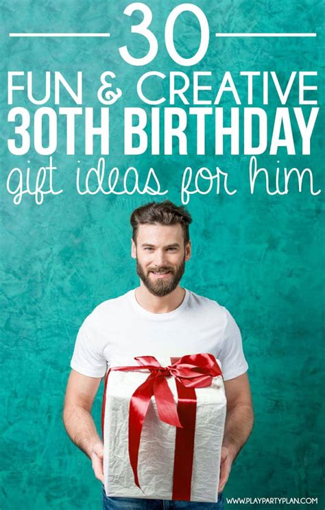 Birthday gift ideas for 30. 30+ Creative 30th Birthday Ideas for Him - Play Party Plan