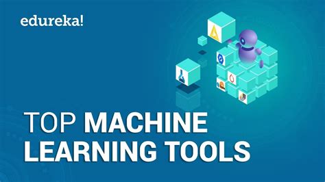 Top Machine Learning Tools And Frameworks For Beginners Machine Learning Tutorial Edureka