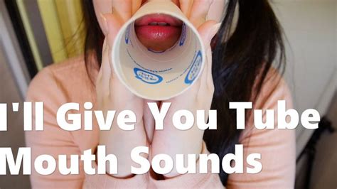 Asmr Intense Tube Mouth Sounds