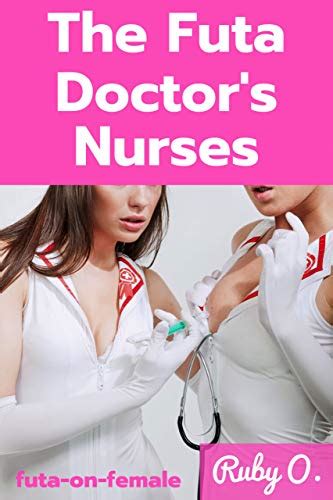 The Futa Doctor S Nurses Futa On Female By Ruby O Goodreads