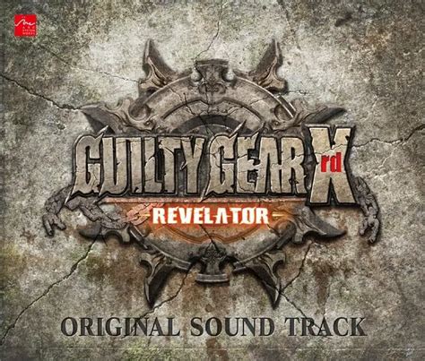 Guilty Gear Xrd Revelator Original Sound Track