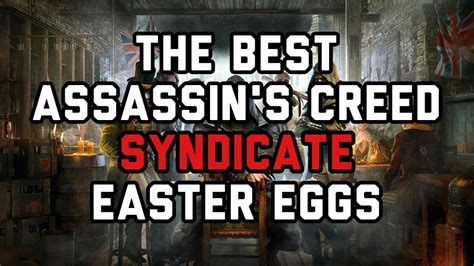 The Best Assassin S Creed Syndicate Easter Eggs Youtube