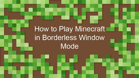 How To Play Minecraft In Borderless Window Mode