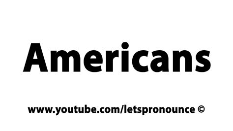 How To Pronounce Americans Youtube