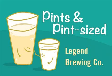 Pints And Pint Sized Legend Brewing Co