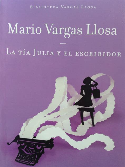 La Tía Julia Y El Escribidor Mario Vargas Llosa Llosa Mario Vargas