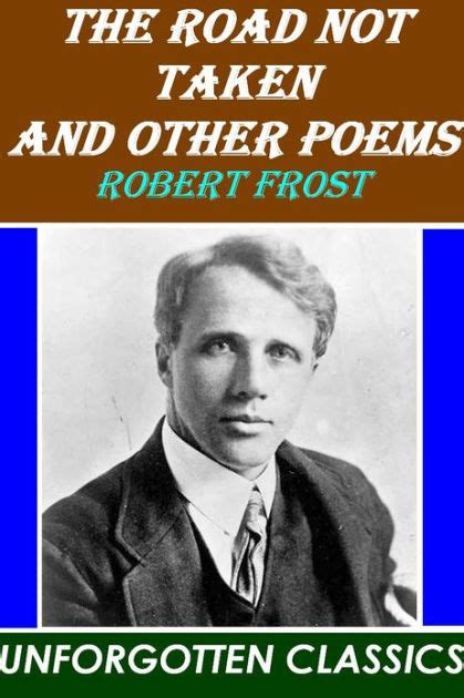 The book has been awarded with , and many others. The Road Not Taken and Other Poems - Robert Frost by ...