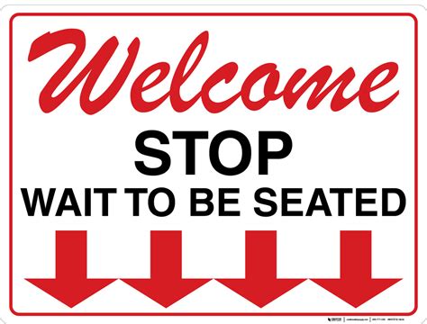 Welcome Stop Wait To Be Seated Wall Sign Creative Safety Supply