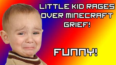 Little Kid Rages Over Minecraft Grief Youtube