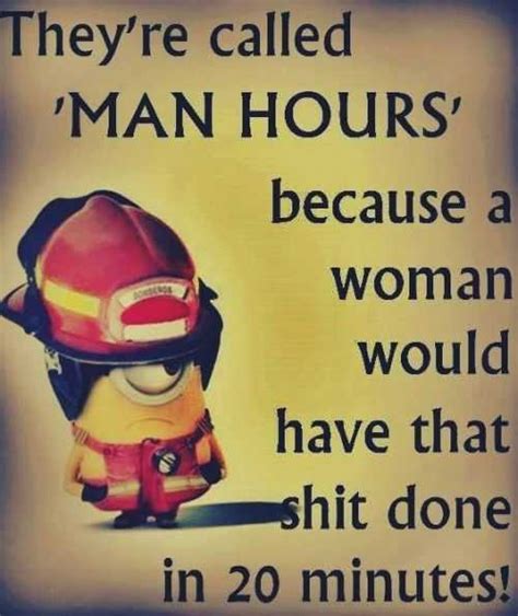 But only a man can understand what goes on in the mind of a man. Funniest Minion Quotes Of The Week