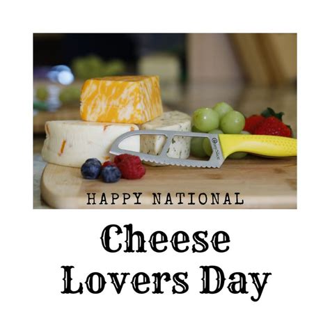 Happy National Cheese Lovers Day National Cheese Lovers Day Cheese