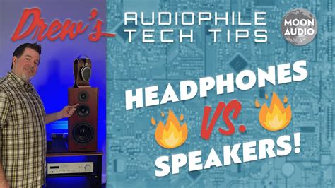 Headphones Vs Speakers Here S Our Take Drew S Audiophile Tech Tips