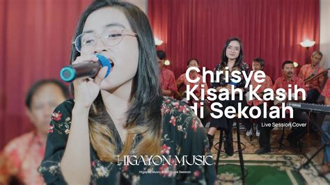 Chrisye Kisah Kasih Di Sekolah Cover Higayon Music Live Session Youtube