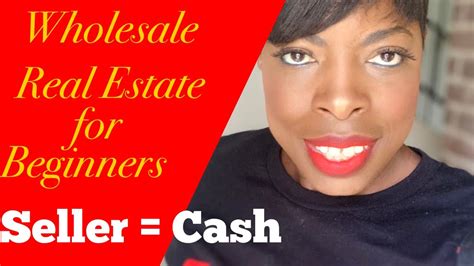 wholesaling real estate for beginners sellers equal cash out youtube