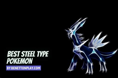 10 Best Steel Type Pokemon Ranked Ultimate List 2023