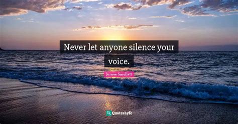 Never Let Anyone Silence Your Voice Quote By Jurnee Smollett