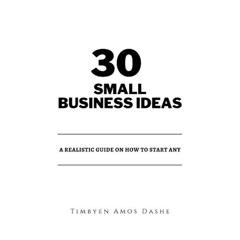 Buy 30 Small Business Ideas By Timbyen Amos Dashe On