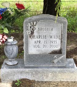 He swore that one day, those who shunned him would kneel. Charlie Wade (1935-2000) - Find A Grave Memorial