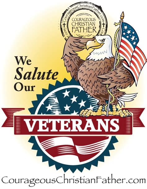 We Salute Our Veterans Happy Veterans Day Courageous Christian Father