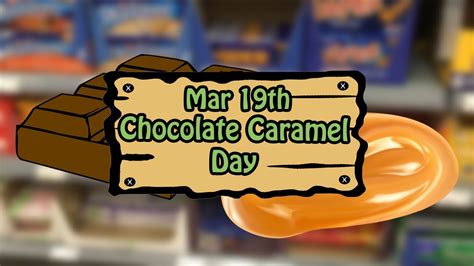 Festivity 365 March 19th Chocolate Caramel Day Youtube