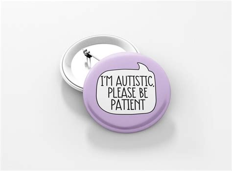 Im Autistic Please Be Patient Badge Autism Pin Etsy