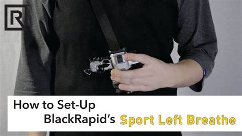 How To Set Up Blackrapids Sport Left Breathe Strap Youtube