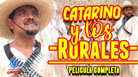 Catarino Y Los Rurales Película Subtitulada Completa Youtube