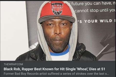Black Rob Rapper Best Known For Hit Single ‘whoa Dies At 51 Database