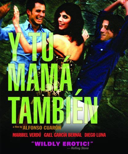 Y Tu Mama Tambien 2001 Alfonso Cuaron Synopsis Characteristics