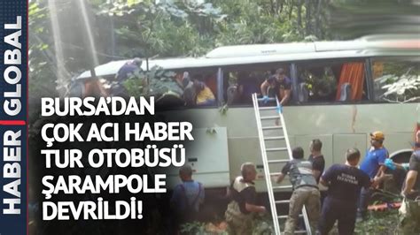 Bursa dan Feci Kaza Haberi Tur Otobüsü Şarampole Devrildi Ölü Ve
