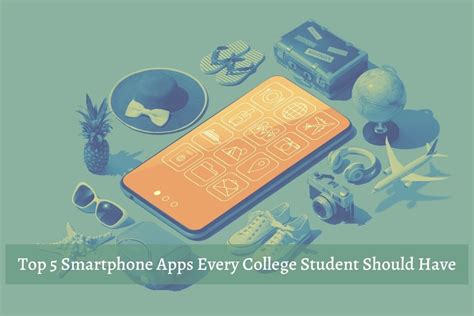 Top 5 Smartphone Apps Every College Student Should Have