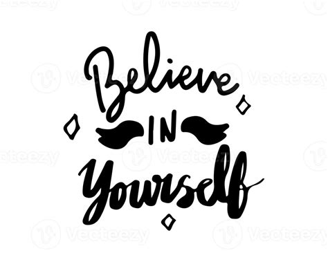 Believe In Yourself Lettering With Black Color 14037269 Png