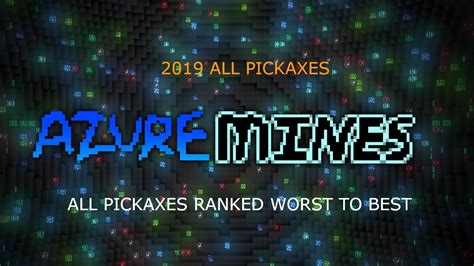 Azure Mines Ranked Pickaxes Worst To Best 2020 Youtube