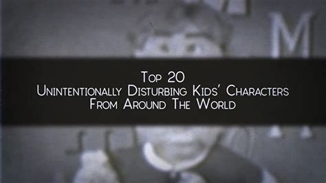 Blameitonjorge Top 20 Unintentionally Disturbing Kids Characters
